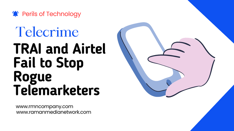 How TRAI and Airtel Fail to Stop Rogue Telemarketers. Photo: RMN News Service